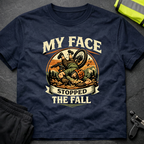 My face stopped the fall T-Shirt
