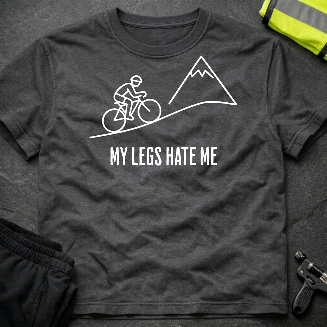 My legs hate me cycling T-Shirt