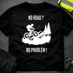 No Road ? No Problem ! T-Shirt