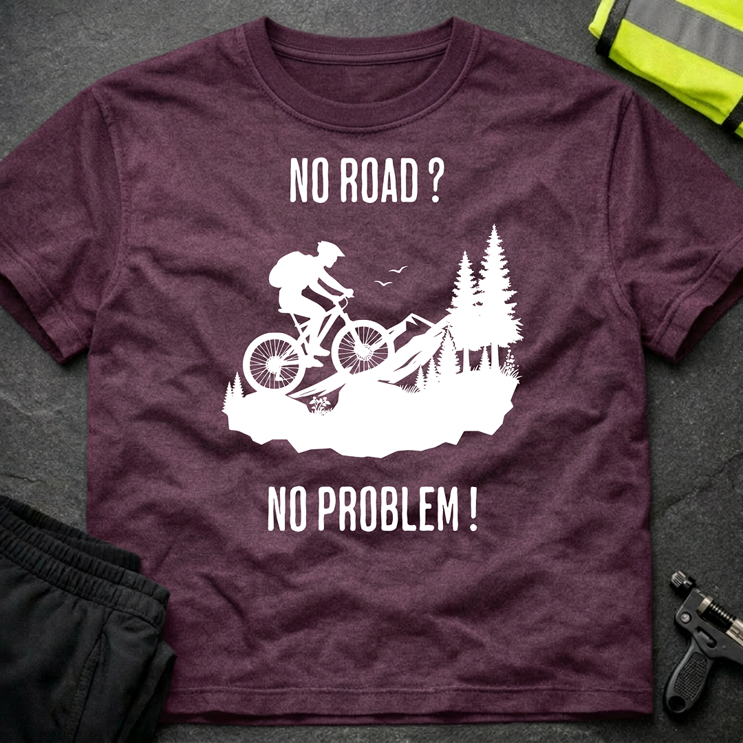 No Road ? No Problem ! T-Shirt