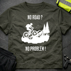 No Road ? No Problem ! T-Shirt