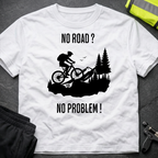 No Road ? No Problem ! T-Shirt