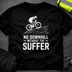 No downhill without the suffer T-Shirt
