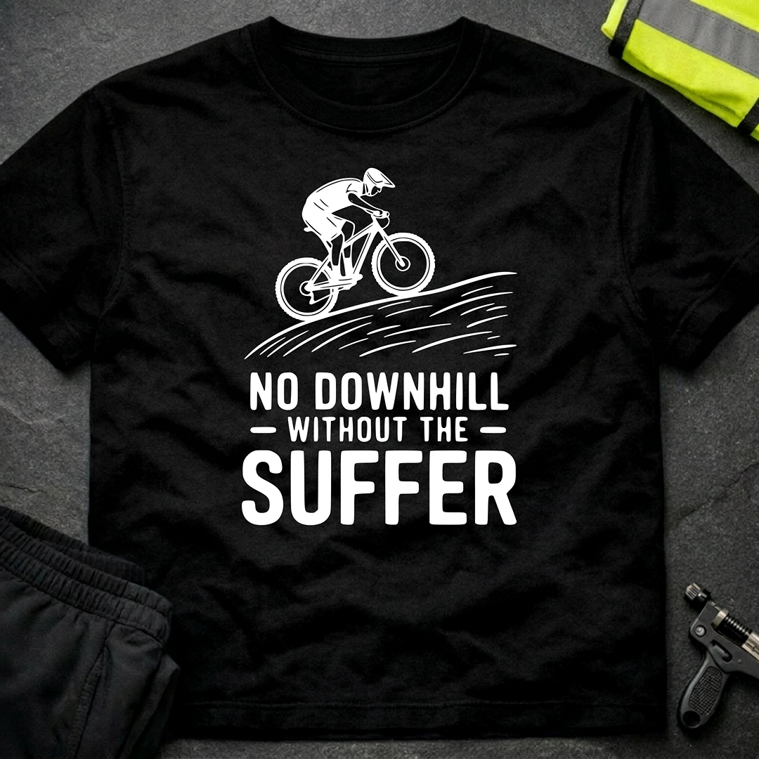 No downhill without the suffer T-Shirt