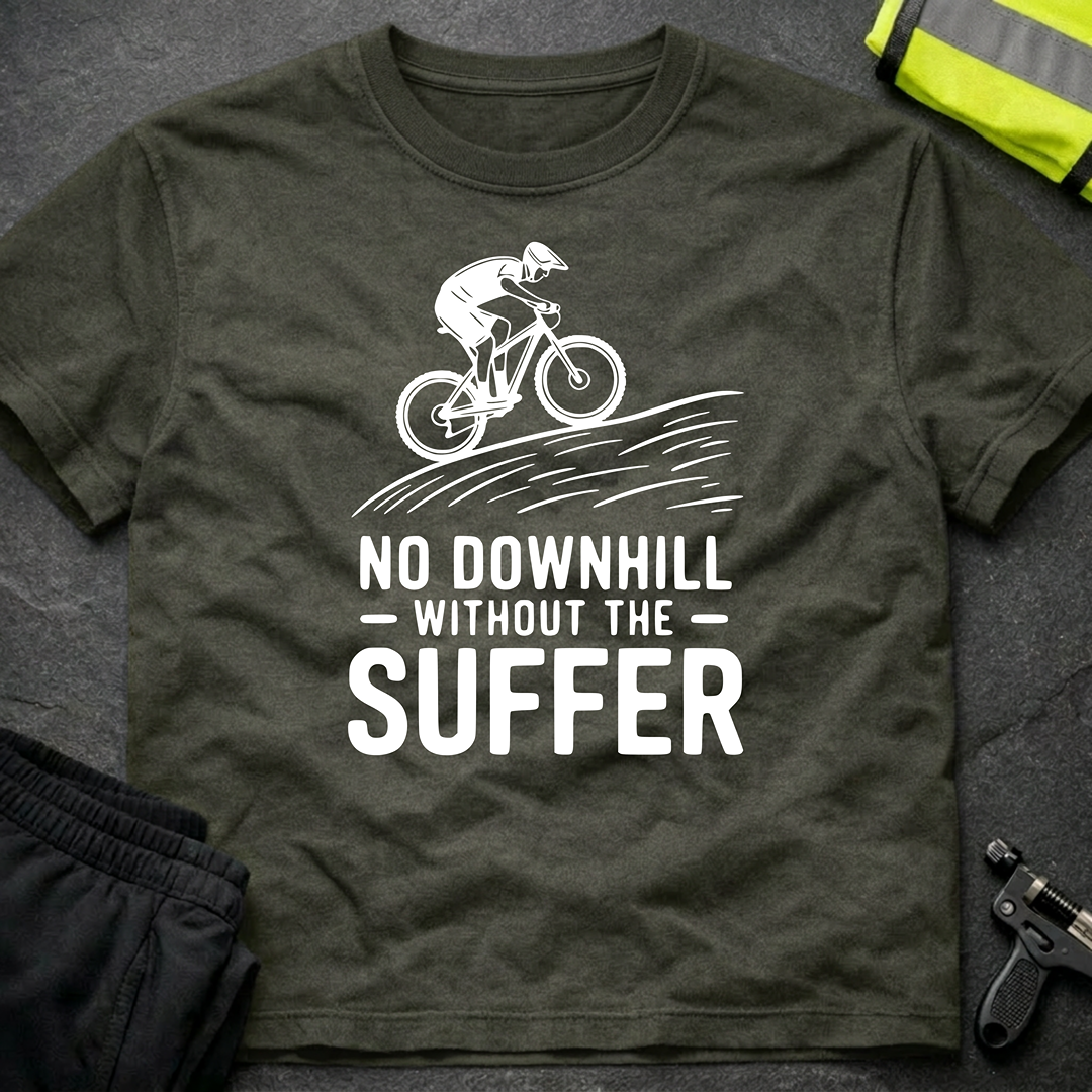No downhill without the suffer T-Shirt