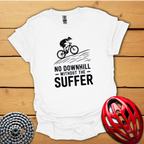 No downhill without the suffer T-Shirt