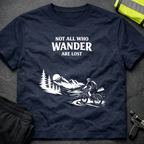 Not all who wander are lost T-Shirt