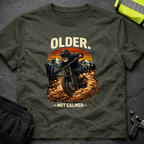 Older not calmer T-Shirt