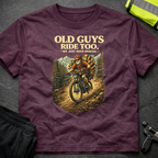 Old guys ride too T-Shirt