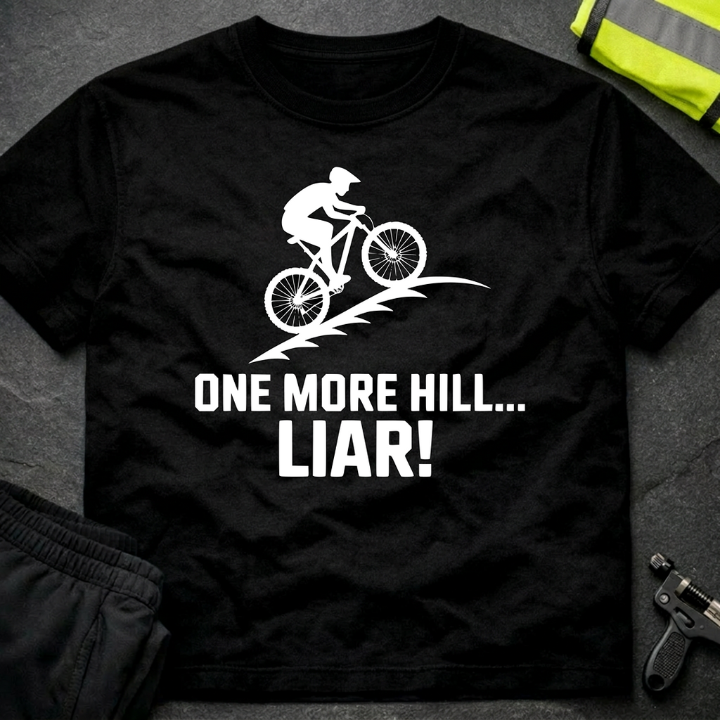 One more hill... Liar! MTB T-Shirt