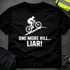 One more hill... Liar! MTB T-Shirt