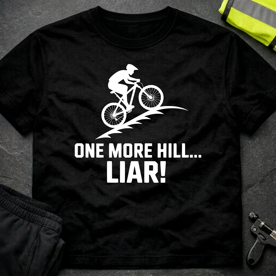 One more hill... Liar! MTB T-Shirt