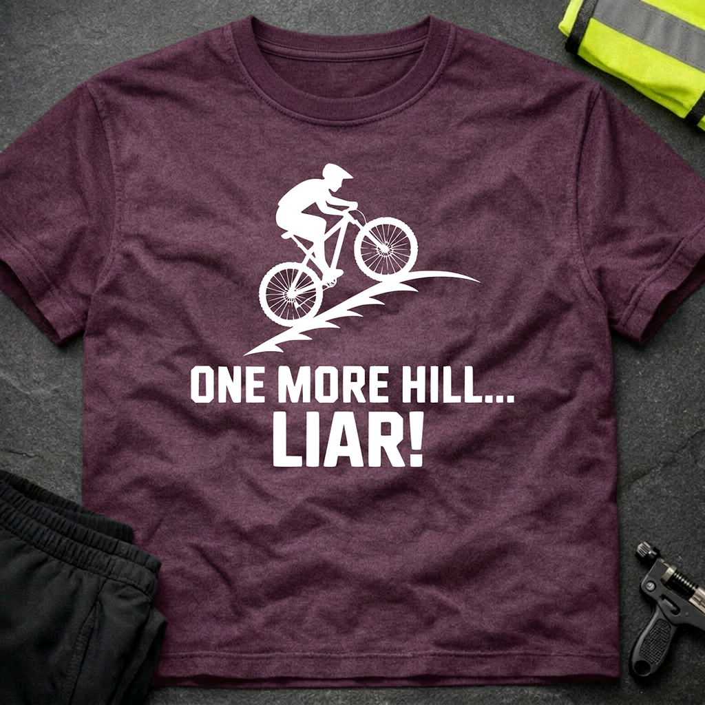 One more hill... Liar! MTB T-Shirt
