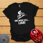 One more hill... Liar! MTB T-Shirt
