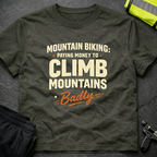 Paying money to climb mountains T-Shirt