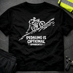 Pedaling is optional T-Shirt