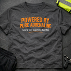 Powered by pure adrenaline T-Shirt