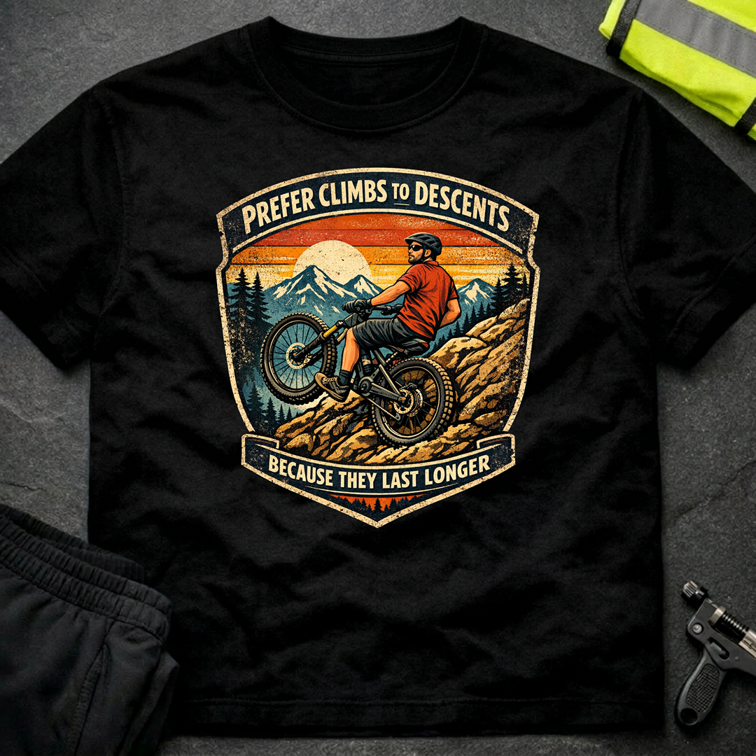 Prefer climbs to descents T-Shirt