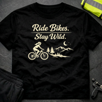 Ride bikes Stay wild T-Shirt