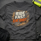 Ride fast Eat dirt T-Shirt