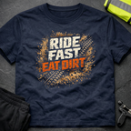 Ride fast Eat dirt T-Shirt