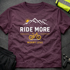 Ride more Worry less T-Shirt