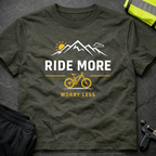 Ride more Worry less T-Shirt