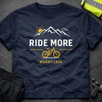 Ride more Worry less T-Shirt