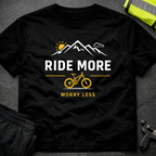 Ride more Worry less T-Shirt