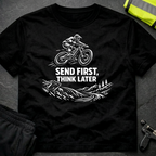 Send first Think later T-Shirt