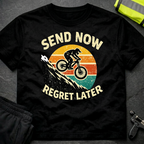 Send now regret later T-Shirt