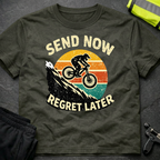 Send now regret later T-Shirt
