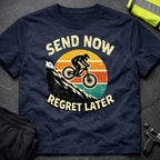 Send now regret later T-Shirt