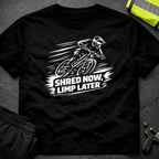 Shred now Limp later T-Shirt