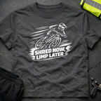 Shred now Limp later T-Shirt