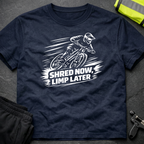 Shred now Limp later T-Shirt