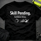 Skill pending T-Shirt