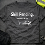 Skill pending T-Shirt