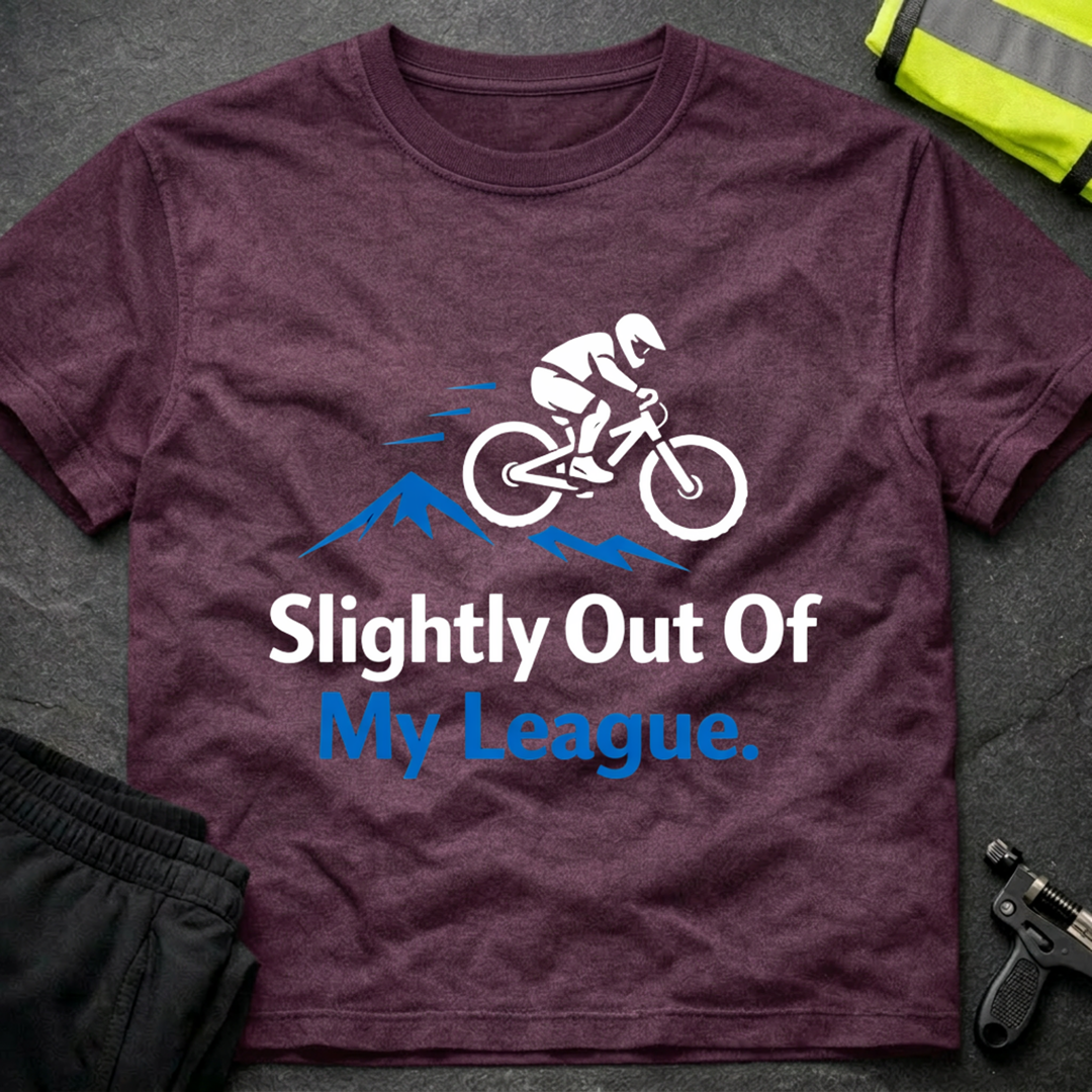 Slightly out of my league T-Shirt