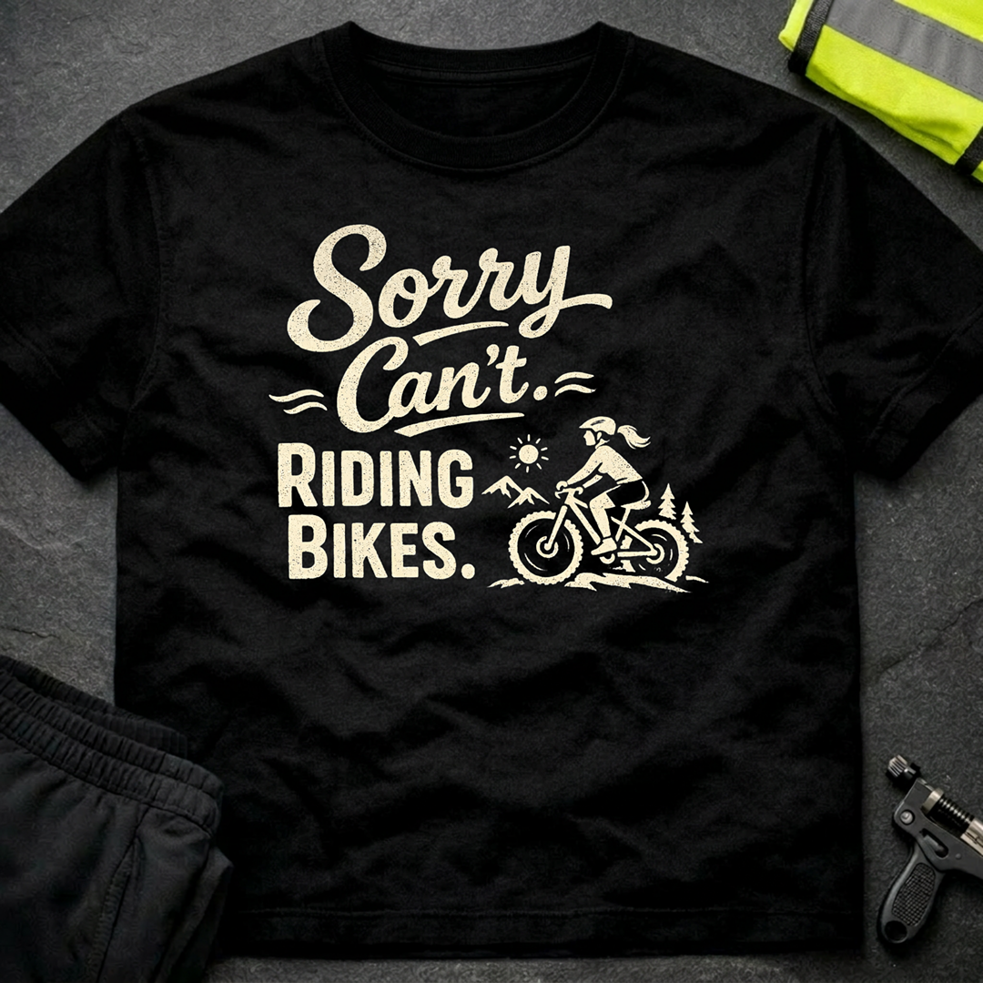 Sorry can't. Riding bikes T-Shirt