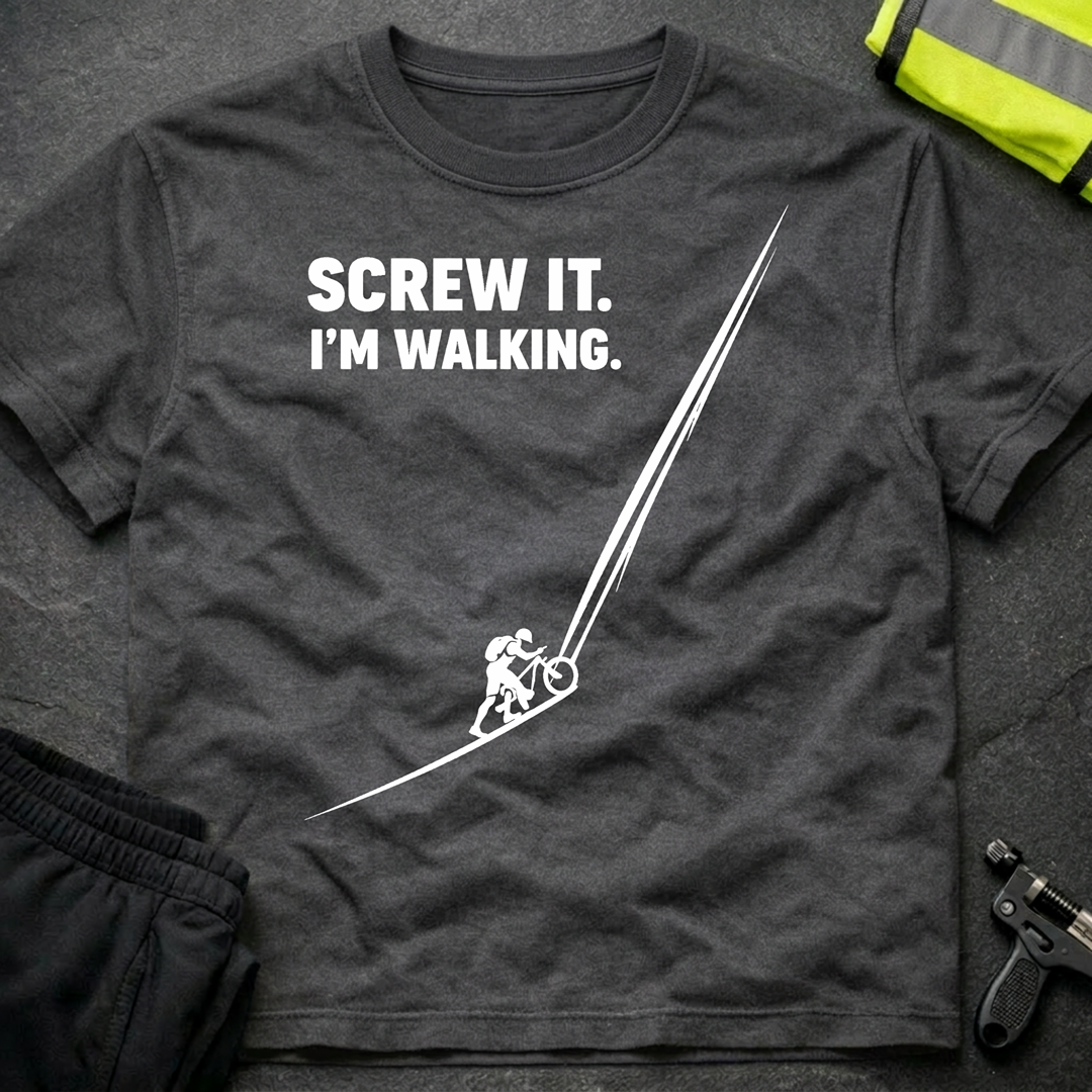 Screw it. I'm walking T-Shirt