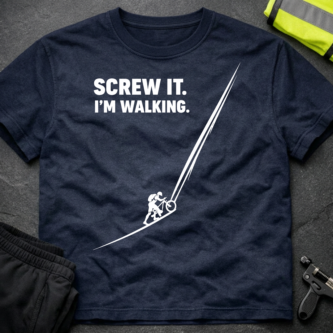 Screw it. I'm walking T-Shirt
