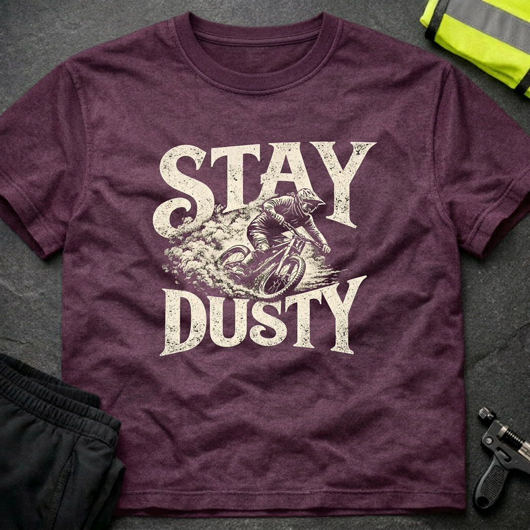 Stay dusty T-Shirt