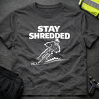 Stay shredded T-Shirt