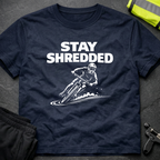 Stay shredded T-Shirt