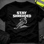 Stay shredded T-Shirt