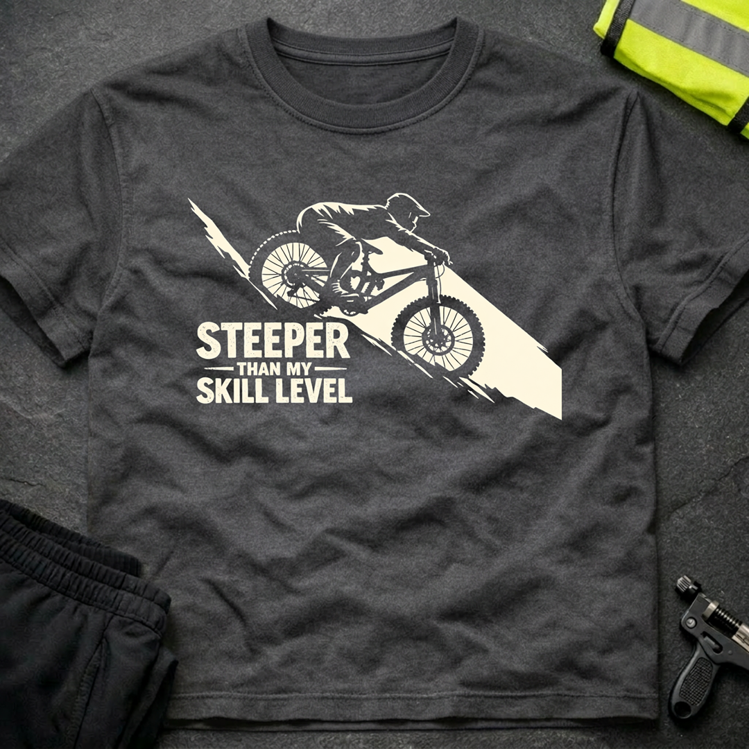 Steeper than my skill level T-Shirt
