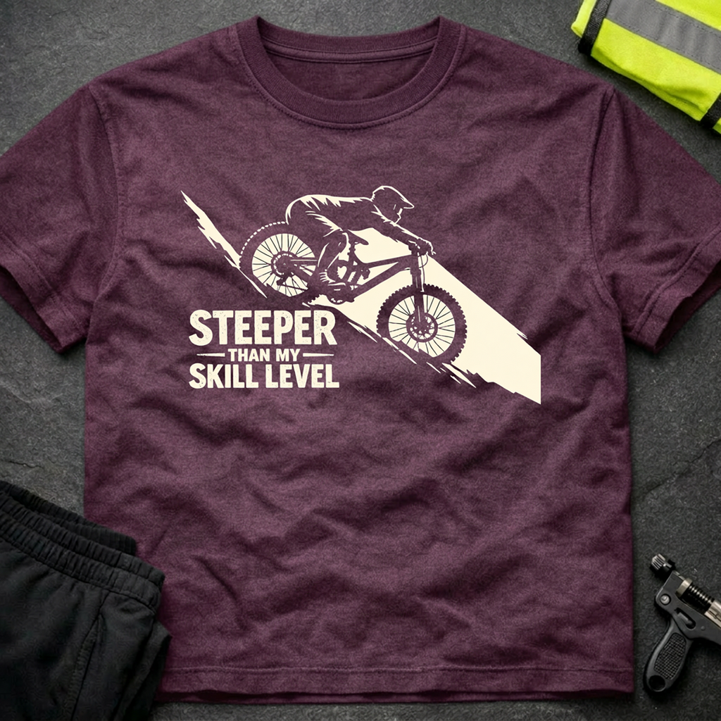 Steeper than my skill level T-Shirt