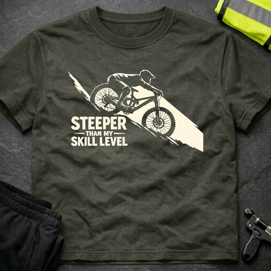 Steeper than my skill level T-Shirt