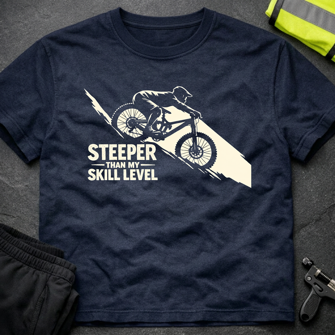 Steeper than my skill level T-Shirt